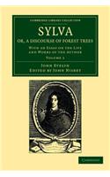 Sylva, Or, a Discourse of Forest Trees: With an Essay on the Life and Works of the Author