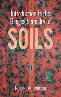 Introduction to the Biogeochemistry of Soils