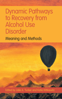 Dynamic Pathways to Recovery from Alcohol Use Disorder