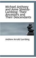 Michael Anthony and Anne Shields-Lambing: Their Ancestors and Their Descendants(English)