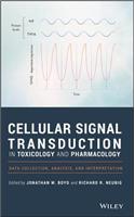 Cellular Signal Transduction in Toxicology and Pharmacology