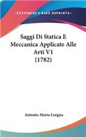 Saggi Di Statica E Meccanica Applicate Alle Arti V1 (1782)