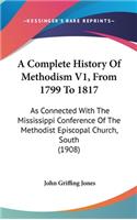 Complete History Of Methodism V1, From 1799 To 1817
