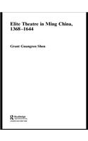 Elite Theatre in Ming China, 1368-1644