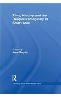 Time, History and the Religious Imaginary in South Asia