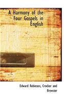 A Harmony of the Four Gospels in English