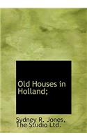 Old Houses in Holland;