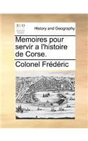 Memoires Pour Servir A L'Histoire de Corse.