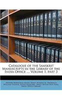 Catalogue of the Sanskrit Manuscripts in the Library of the India Office ..., Volume 1, Part 3