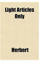 Light Articles Only