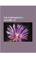 The Fortnightly (Volume 117)