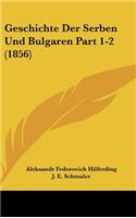 Geschichte Der Serben Und Bulgaren Part 1-2 (1856)