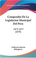 Compendio de La Legislacion Municipal del Peru