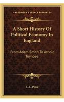 A Short History Of Political Economy In England