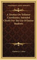 A Treatise on Trilinear Coordinates, Intended Chiefly for the Use of Junior Students