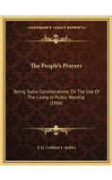 The People's Prayers: Being Some Considerations On The Use Of The Litany In Public Worship (1906)