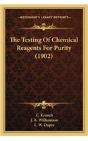 The Testing of Chemical Reagents for Purity (1902)