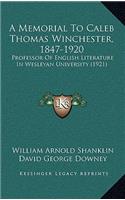 A Memorial to Caleb Thomas Winchester, 1847-1920