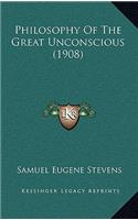 Philosophy of the Great Unconscious (1908)