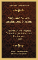 Ships And Sailors, Ancient And Modern