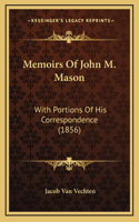 Memoirs Of John M. Mason