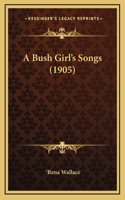 A Bush Girl's Songs (1905)