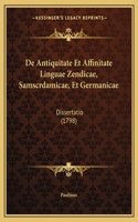 De Antiquitate Et Affinitate Linguae Zendicae, Samscrdamicae, Et Germanicae