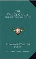 The Way Of Christ: Studies In Discipleship (1918)