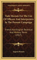 Vade Mecum For The Use Of Officers And Interpreters In The Present Campaign