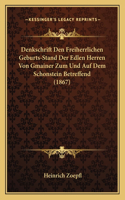 Denkschrift Den Freiherrlichen Geburts-Stand Der Edlen Herren Von Gmainer Zum Und Auf Dem Schonstein Betreffend (1867)