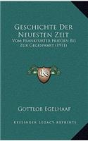 Geschichte Der Neuesten Zeit: Vom Frankfurter Frieden Bis Zur Gegenwart (1911)(German)