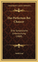 Das Perfectum Bei Chaucer: Eine Syntactische Untersuchung (1888)