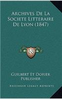 Archives De La Societe Litteraire De Lyon (1847)