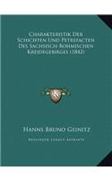 Charakteristik Der Schichten Und Petrefacten Des Sachsisch-Bohmischen Kreidegebirges (1842)