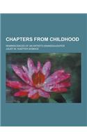 Chapters from Childhood; Reminiscences of an Artist's Granddaughter