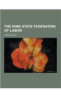 The Iowa State Federation of Labor