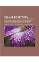 Reggae En Espanol: Maktub, Nigga, Kafu Banton, El Chombo, Calito Soul, Dicky Ranking, Demphra, Eddy Lover, Nando Boom, Catherine, Aldo Ra