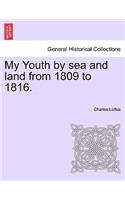 My Youth by Sea and Land from 1809 to 1816.