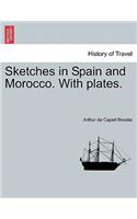 Sketches in Spain and Morocco. with Plates. Vol. II