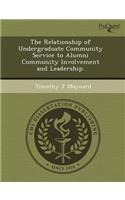 The Relationship of Undergraduate Community Service to Alumni Community Involvement and Leadership
