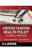 Understanding Health Policy: A Clinical Approach, Eighth Edition