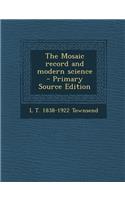 The Mosaic Record and Modern Science