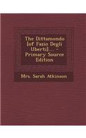 The Dittamondo [Of Fazio Degli Uberti]....