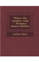 Where the Rainbow Ends