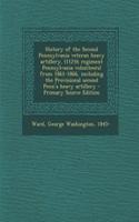 History of the Second Pennsylvania Veteran Heavy Artillery, (112th Regiment Pennsylvania Volunteers) from 1861-1866, Including the Provisional Second Penn'a Heavy Artillery