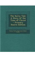 The Sorry Tale: A Story of the Time of Christ