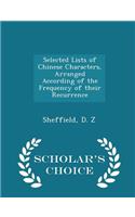 Selected Lists of Chinese Characters, Arranged According of the Frequency of Their Recurrence - Scholar's Choice Edition