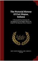 Pictorial History Of Fort Wayne, Indiana