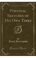 Personal Sketches of His Own Times, Vol. 3 of 3 (Classic Reprint)