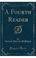 A Fourth Reader (Classic Reprint)